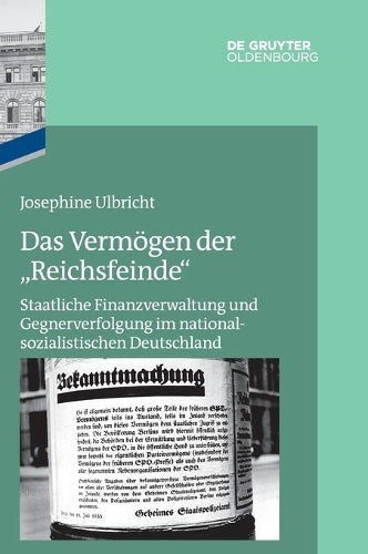 Das Vermögen der "Reichsfeinde": Staatliche Finanzverwaltung und Gegnerverfolgung im nationalsozialistischen Deutschland (German Edition