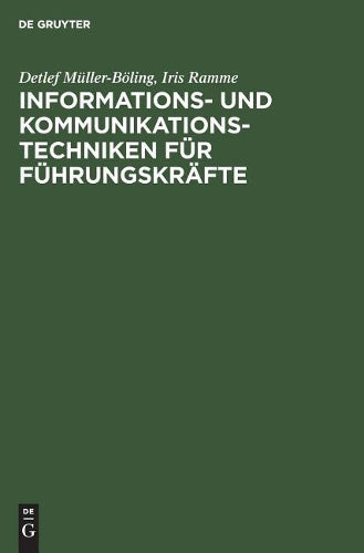 Informations- und Kommunikationstechniken für Führungskräfte: Top-Manager zwischen Technikeuphorie und Tastaturphobie, Informations-/Kommunikationstechnik (German Edition