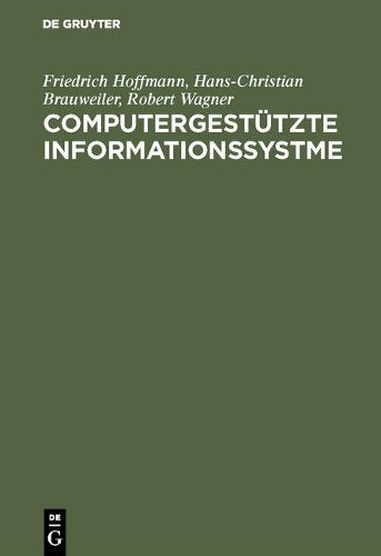Computergestützte Informationssystme: Einführung in die Bürokommunikation und Datentechnik für Wirtschaftswissenschaftler (German Edition
