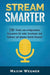 Stream Smarter