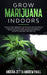 Grow Marijuana Indoors