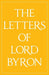 The Letters of Lord Byron
