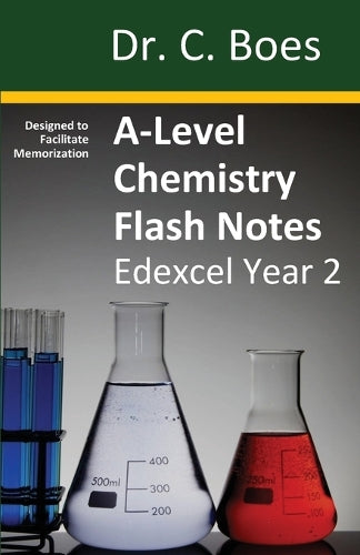 A-Level Chemistry Flash Notes Edexcel Year 2: Condensed Revision Notes - Designed to Facilitate Memorisation (6) (Chemistry Revision Cards