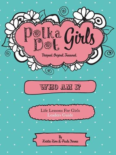 Polka Dot Girls Who Am I? Leaders Guide