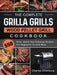 The Complete Grilla Grills Wood Pellet Grill Cookbook