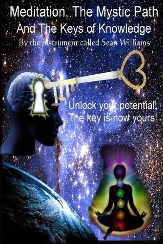 Meditation, the Mystic Path, and the Keys of Knowledge