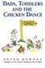 Dads Toddlers & Chicken Dance