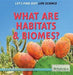What Are Habitats & Biomes?: 3 (Let's Find Out! Life Science