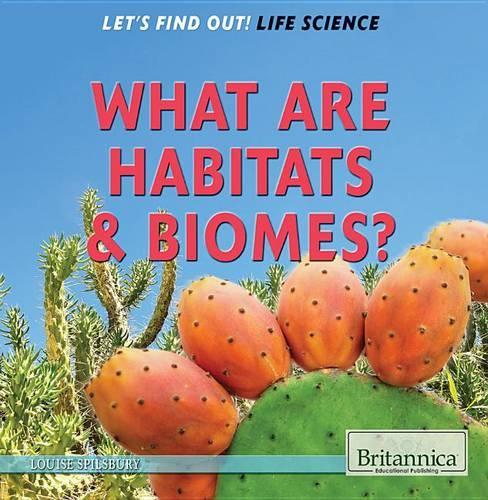 What Are Habitats & Biomes?: 3 (Let's Find Out! Life Science