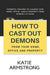 How to Cast Out Demons from Your Home, Office and Property