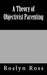 A Theory of Objectivist Parenting