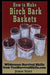 How to Make Birch Bark Baskets