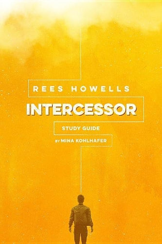 Rees Howells Intercessor Study Guide