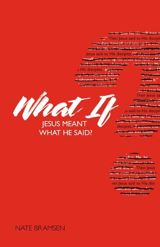 What If Jesus Meant What He Said?