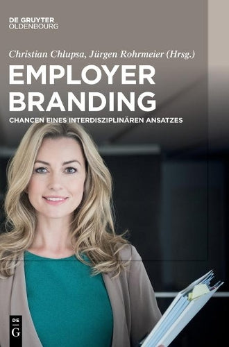 Employer Branding: Chancen eines interdisziplinären Ansatzes (German Edition