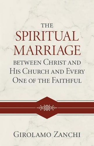 Spiritual Marriage Between Christ and His Church, The