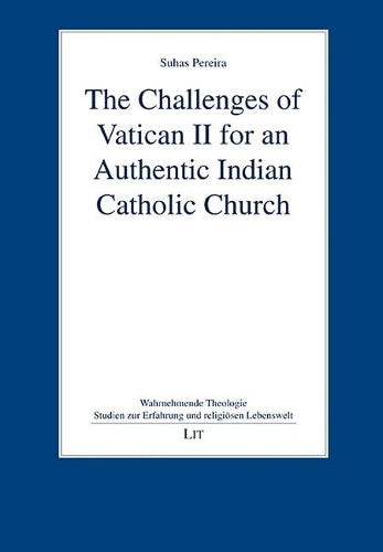 The Challenges of Vatican II for an Authentic Indian Catholic Church