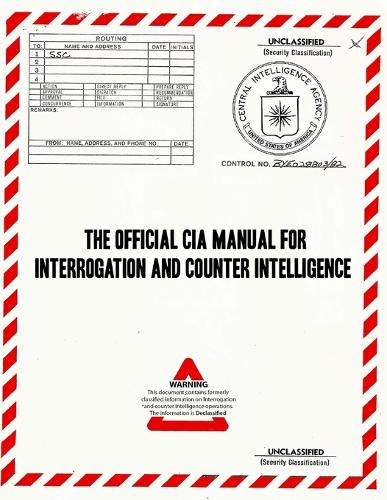 The Official CIA Manual of Interrogation and Counterintelligence
