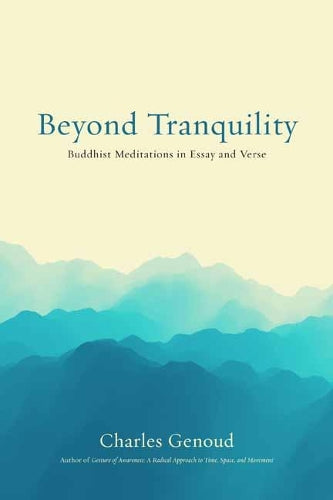 Beyond Tranquility
