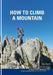 How to Climb a Mountain