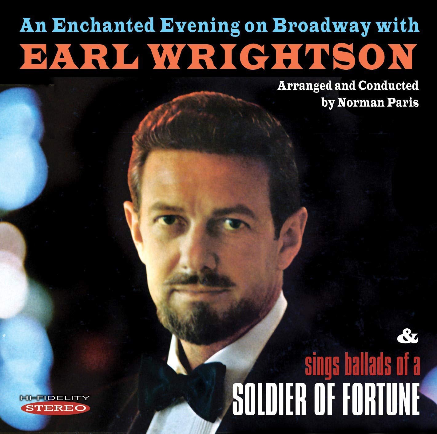 An Enchanted Evening On Broadway With Earl Wrightson: & Sings Ballads of a Soldier of Fortune