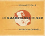 Los Guardianes del Ser / Guardians of Being
