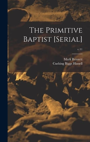 The Primitive Baptist [serial]; v.11