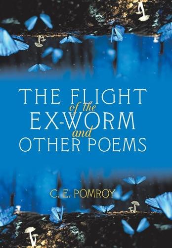The Flight of the Ex-Worm and Other Poems