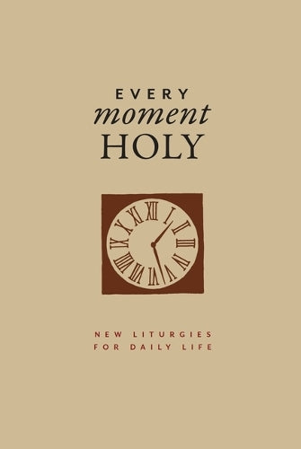 Every Moment Holy, Volume I (Gift Edition)