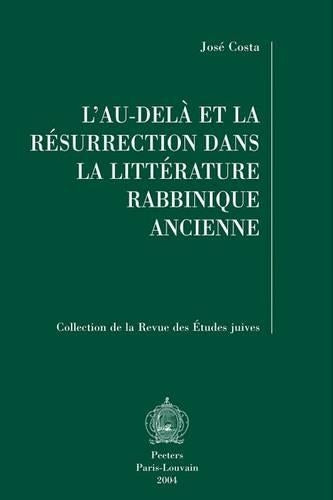 L'au-dela Et La Resurrection Dans La Litterature Rabbinique