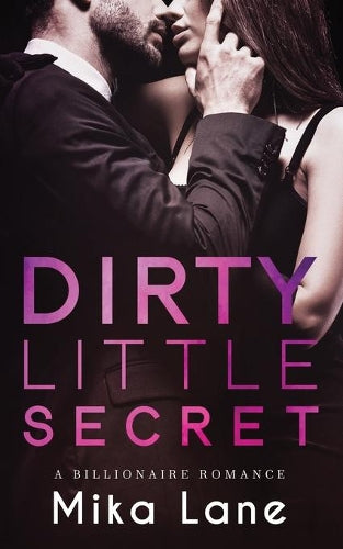 Dirty Little Secret (A Hot, Steamy Billionaire Romance