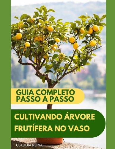 Cultivando Árvore Frutífera Em Vaso