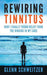 Rewiring Tinnitus
