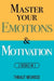 Master Your Emotions & Motivation