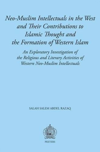 Neo-Muslim Intellectuals in the West and Their Contributions to Islamic Thought and the Formation of Western Islam