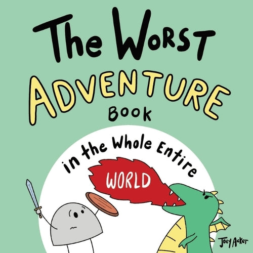 The Worst Adventure Book in the Whole Entire World (Entire World Books