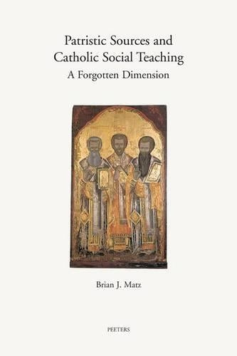 Patristic Sources and Catholic Social Teaching: a Forgotten Dimension