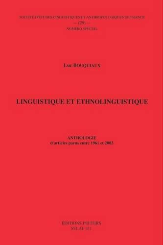 Linguistique Et Ethnolinguistique. Anthologie D'articles Parus Entre 1961 Et 2003