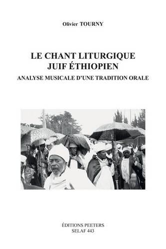 Le Chant Liturgique Juif Ethiopien. Analyse Musicale D'une Tradition Orale