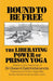 Bound to be Free