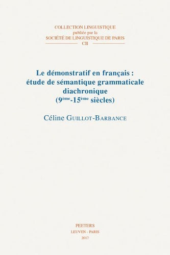 Le démonstratif en français: étude de sémantique grammaticale diachronique (9ème-15ème siècles)