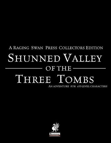 Raging Swan's Shunned Valley of the Three Tombs