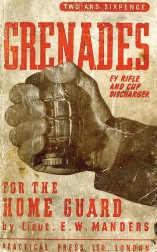Grenades for the Home Guard and the E. Y. Rifle and Cup Discharger