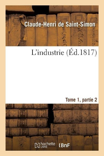 L'industrie Tome 1,Parties 2 (Sciences Sociales