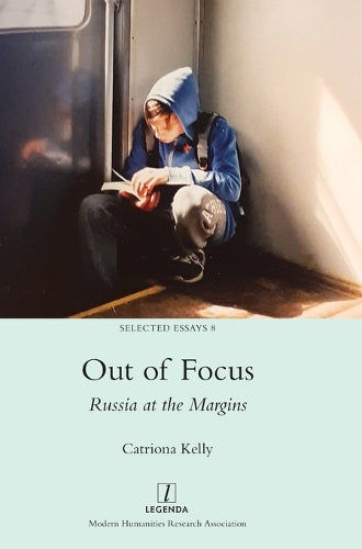 Out of Focus: Russia at the Margins (Selected Essays