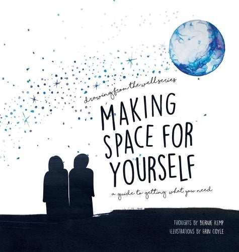 Making Space for Yourself: A guide to getting what you need (1) (Drawing from the Well
