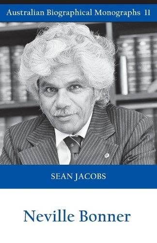Neville Bonner (Australian Biographical Monographs