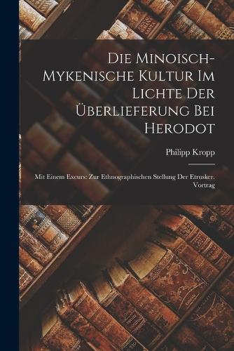 Die Minoisch-Mykenische Kultur Im Lichte Der Überlieferung Bei Herodot