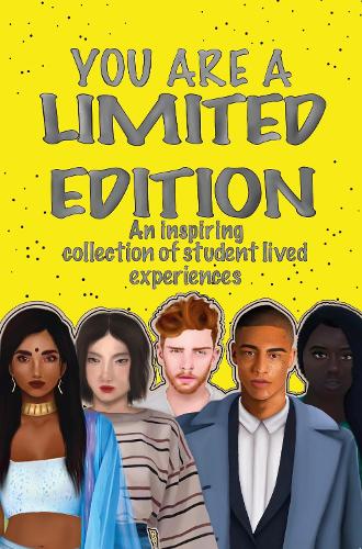YOU ARE A LIMITED EDITION