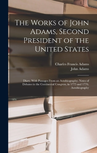 The Works of John Adams, Second President of the United States